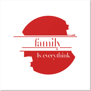 Family is everything design text,to wear for all media and everyone at home Posters and Art